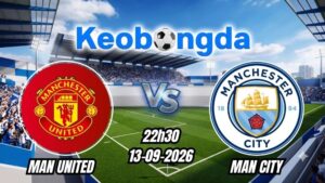 Soi kèo Man United vs Man City ngày 13/09/2026 | Ngoại hạng Anh 2026