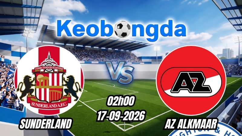 Soi kèo Sunderland vs AZ Alkmaar ngày 17/09/2026 | Europa League 2026/2027